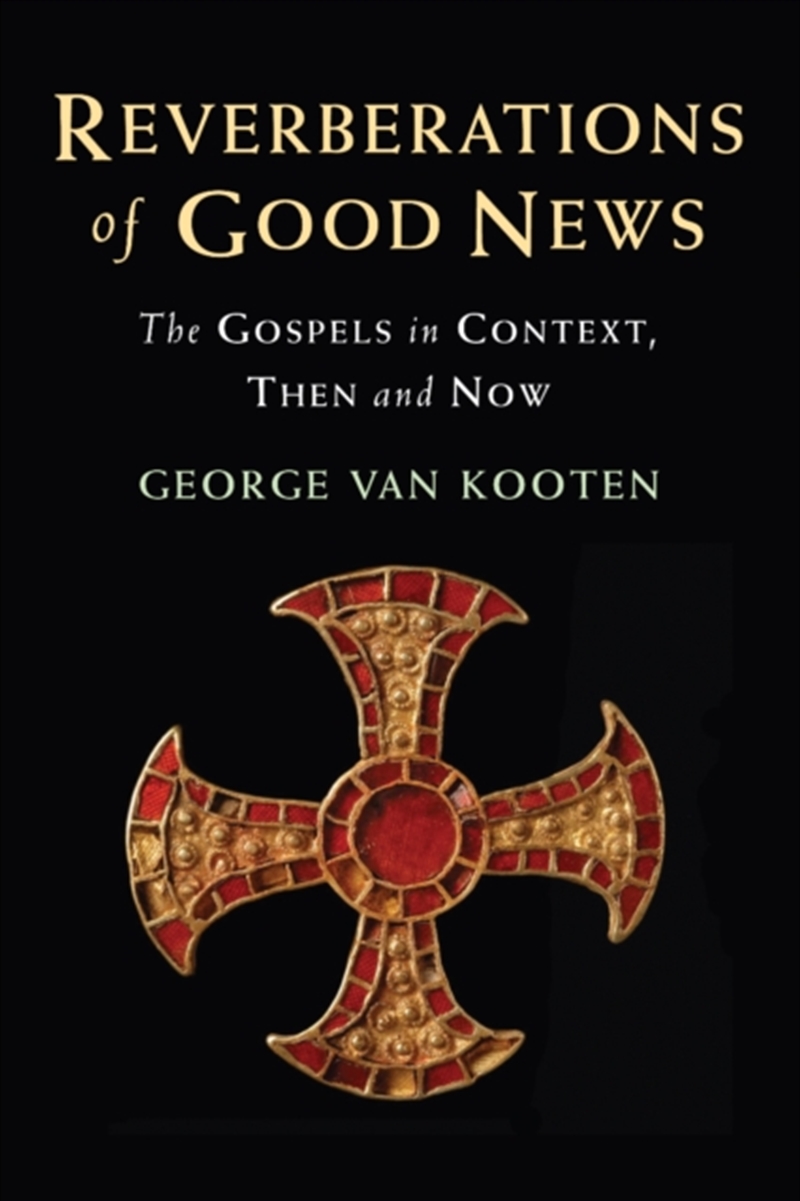 Reverberations Of Good News : The Gospels In Context, Then And Now/Product Detail/Religion & Beliefs