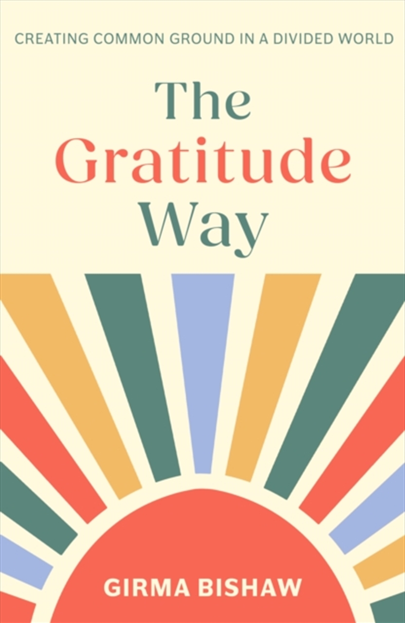 The Gratitude Way : Creating Common Ground In A Divided World/Product Detail/Religion & Beliefs