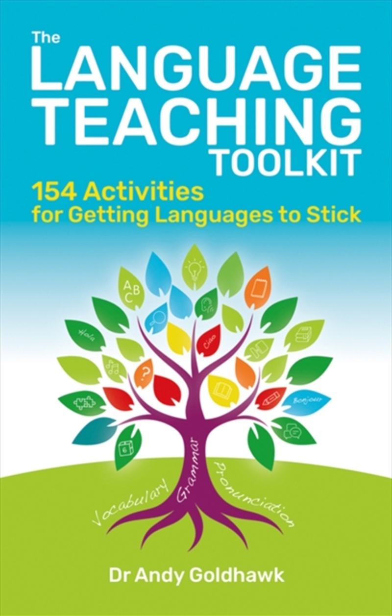 The Language Teaching Toolkit : 154 Activities For Getting Languages To Stick/Product Detail/Teaching
