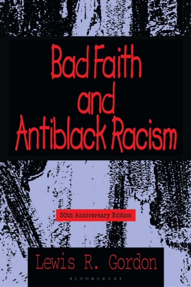 Bad Faith And Antiblack Racism : 30Th Anniversary Edition/Product Detail/Reading