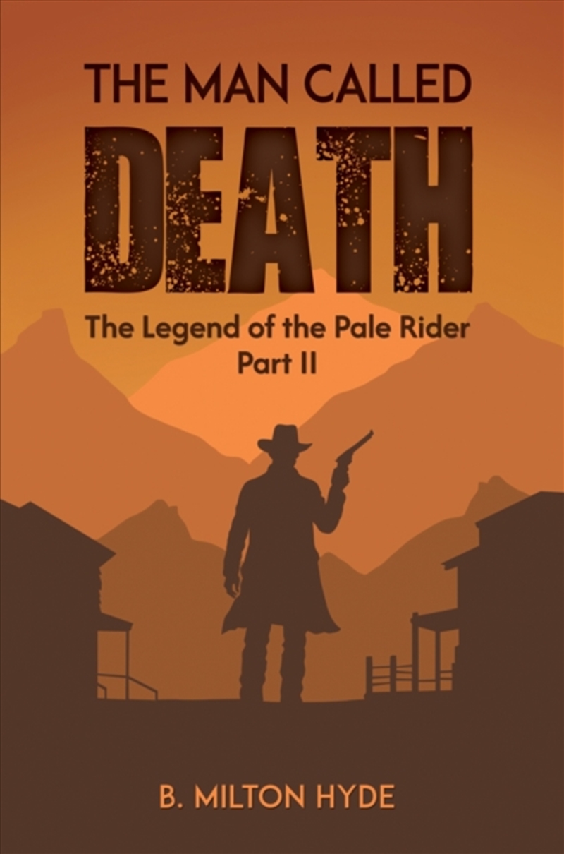 The Man Called Death : The Legend Of The Pale Rider Part Ii/Product Detail/General Fiction Books