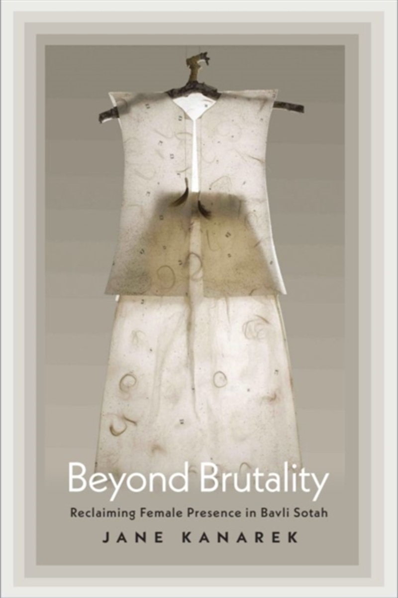 Beyond Brutality : Reclaiming Female Presence In Bavli Sotah/Product Detail/Religion & Beliefs