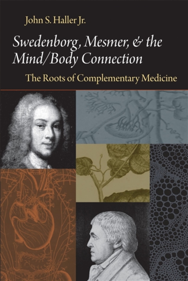 Swedenborg, Mesmer, And The Mind/Body Connection : The Roots Of Complementary Medicine/Product Detail/Religion & Beliefs