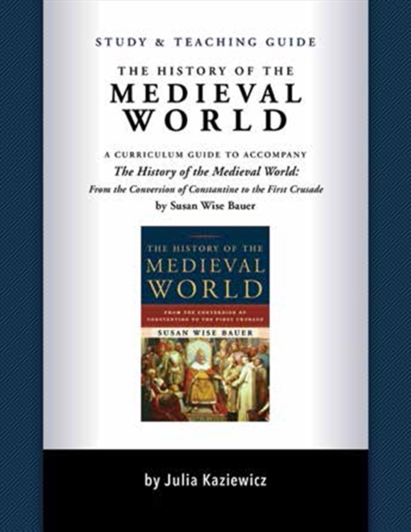 Study And Teaching Guide: The History Of The Medieval World : A Curriculum Guide To Accompany The Hi/Product Detail/History