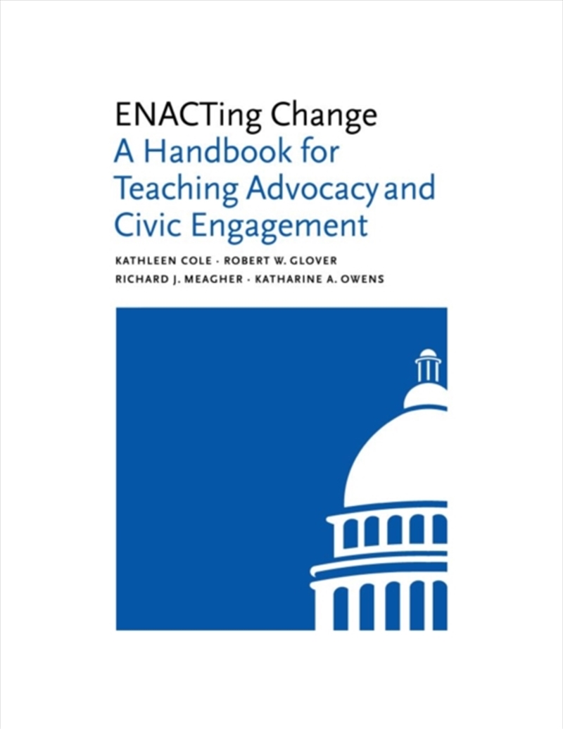 Enacting Change : A Handbook For Teaching Advocacy And Civic Engagement/Product Detail/Teaching