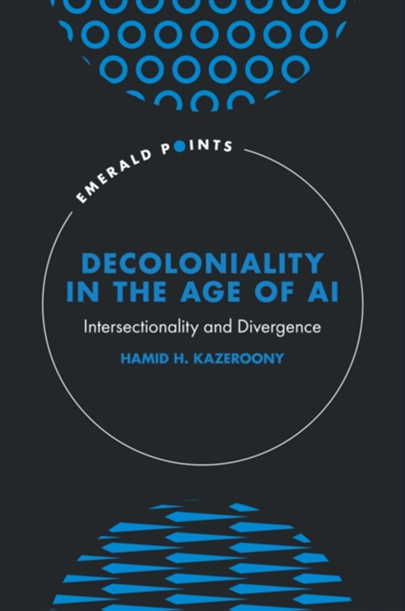 Decoloniality In The Age Of Ai : Intersectionality And Divergence/Product Detail/Politics & Government