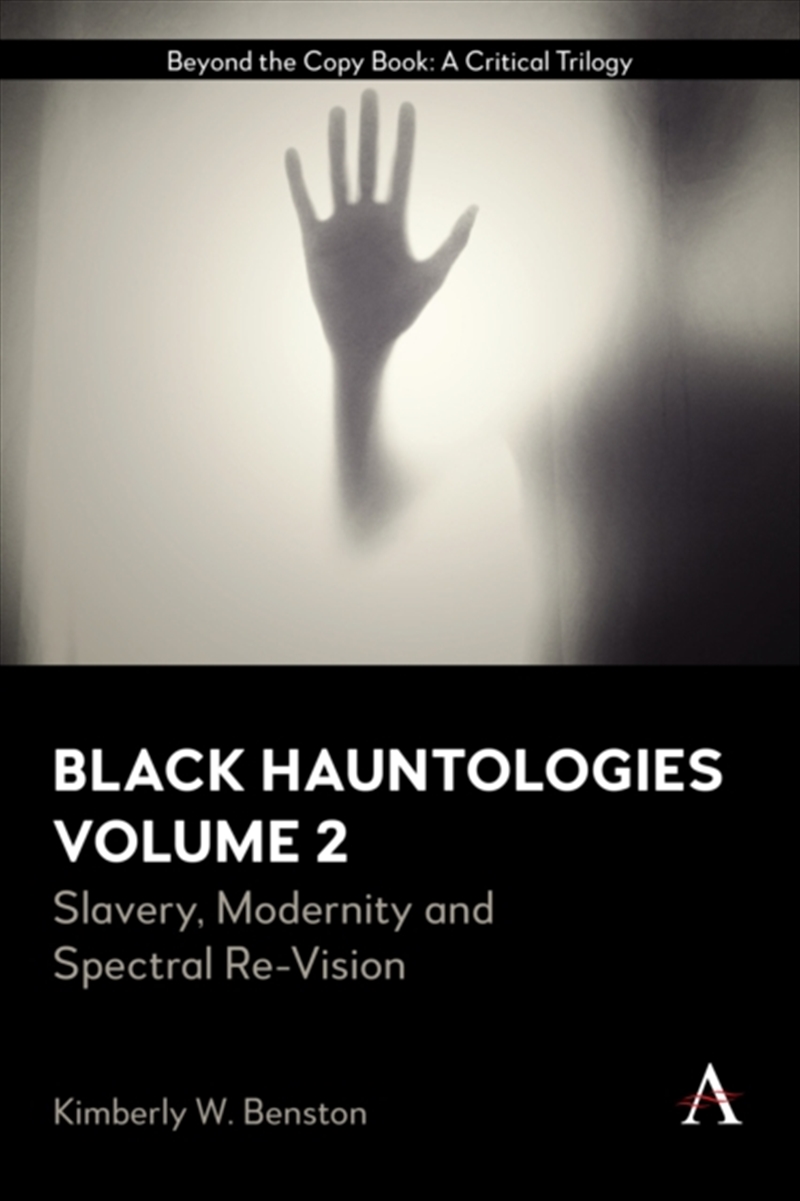 Black Hauntologies : Slavery, Modernity And Spectral Re-Vision, Volume Ii/Product Detail/Literature & Poetry