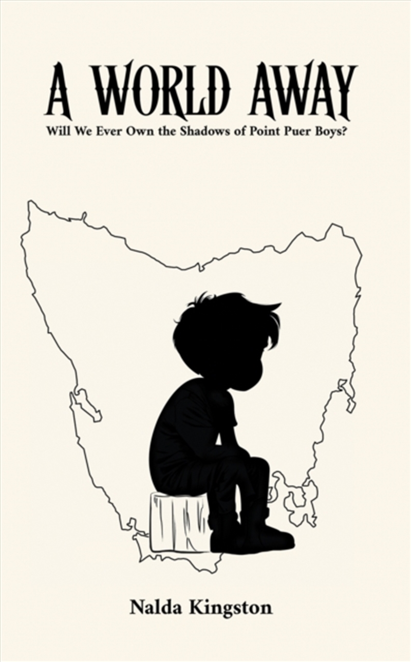 A World Away : Will We Ever Own The Shadows Of Point Puer Boys?/Product Detail/Arts & Entertainment