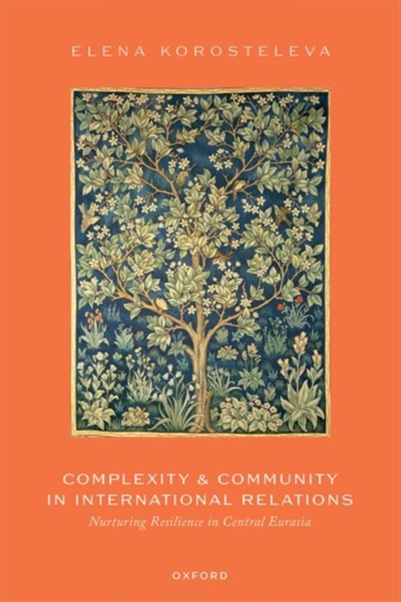 Complexity And Community In International Relations : Nurturing Resilience In Central Eurasia/Product Detail/Politics & Government