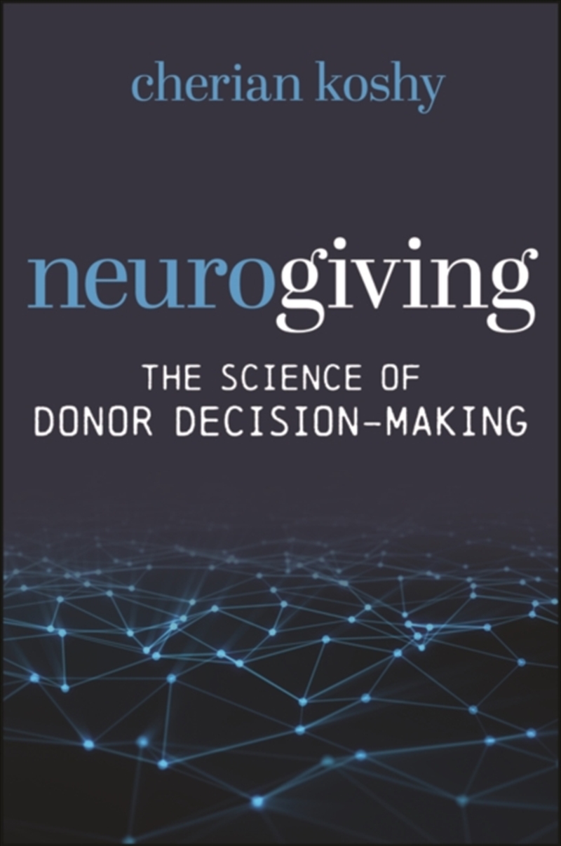 Neurogiving : The Science Of Donor Decision-Making/Product Detail/Business Leadership & Management