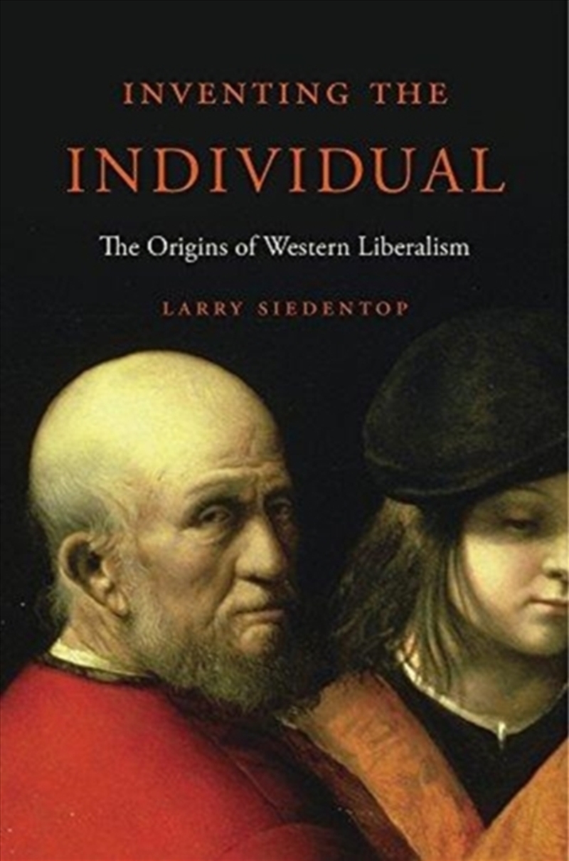 Inventing The Individual : The Origins Of Western Liberalism/Product Detail/Society & Culture