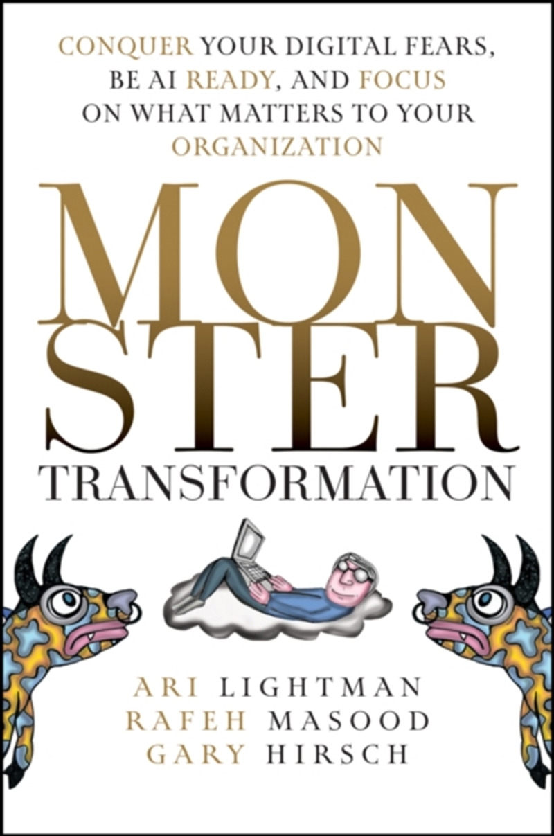 Monster Transformation : Conquer Your Digital Fears, Be Ai Ready, And Focus On What Matters To Your/Product Detail/Business Leadership & Management