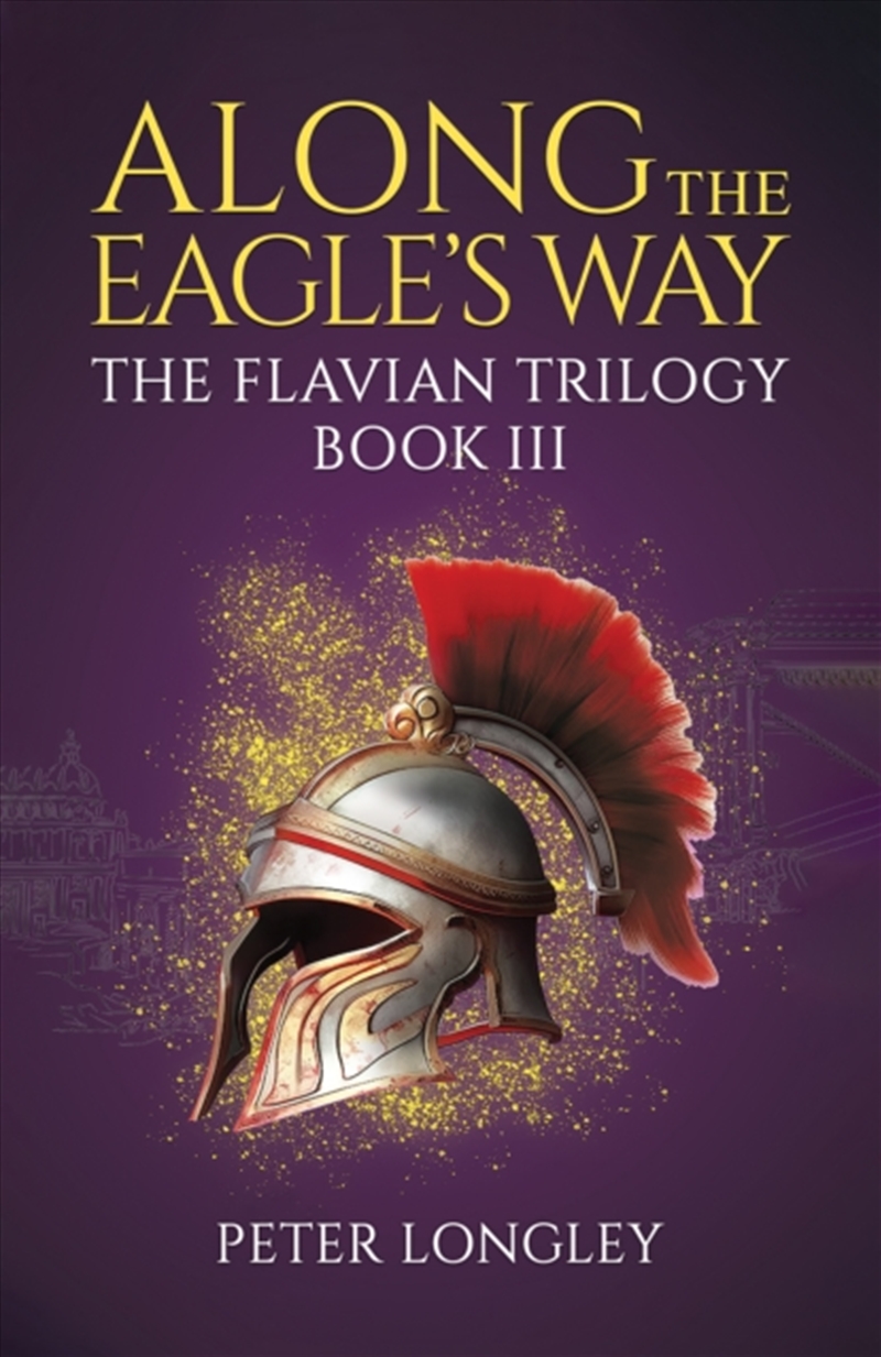 Along The Eagle's Way : The Flavian Trilogy Book Iii/Product Detail/Historical Fiction
