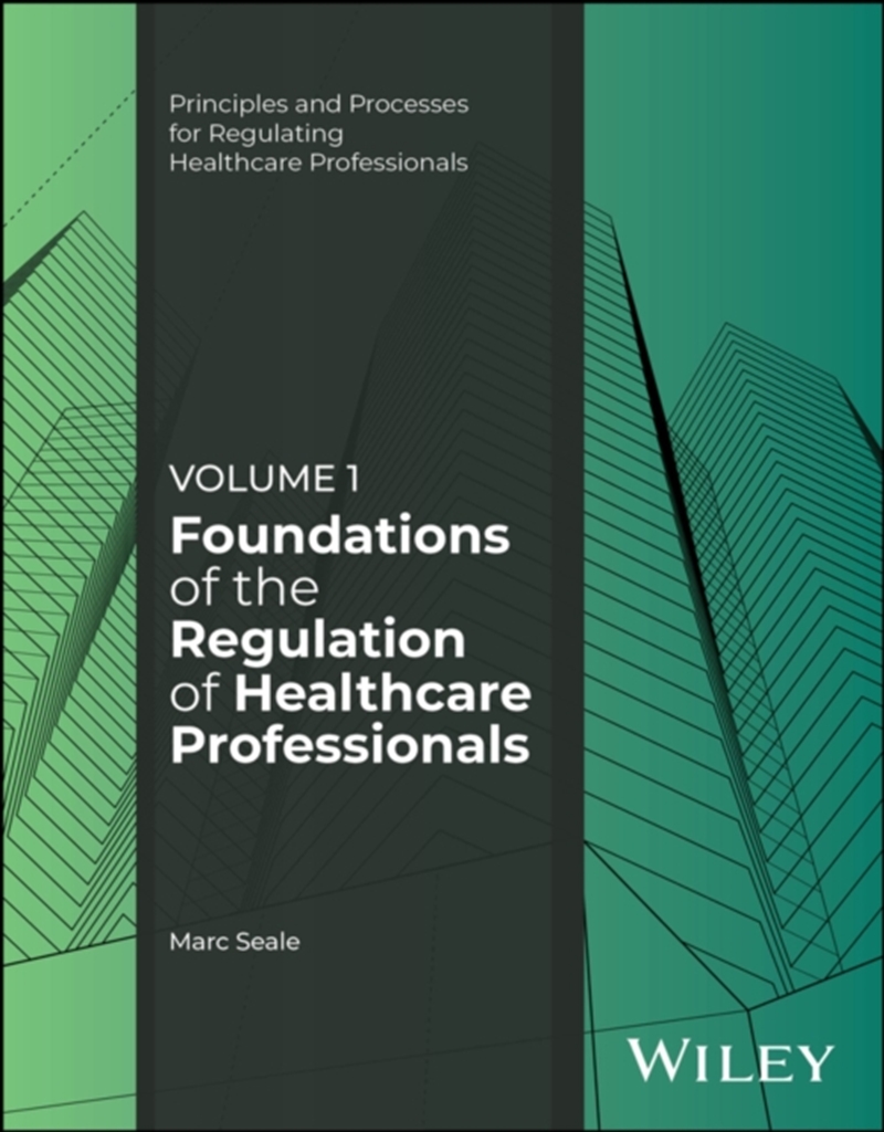 Foundations Of The Regulation Of Healthcare Professionals, Volume 1/Product Detail/Healthcare
