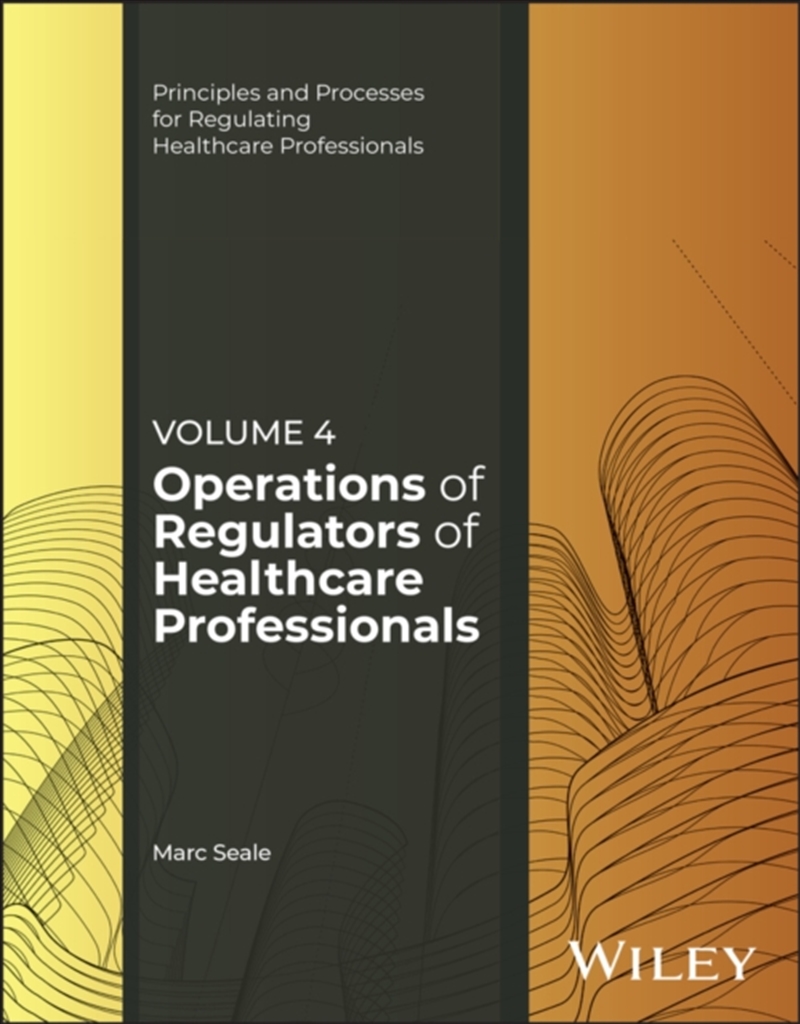 Operations Of Regulators Of Healthcare Professionals, Volume 4/Product Detail/Healthcare