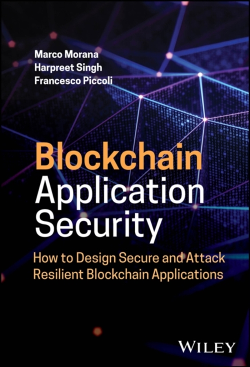Blockchain Application Security : How To Design Secure And Attack Resilient Blockchain Applications/Product Detail/Technology & Engineering