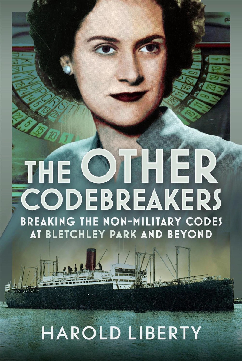 Other Codebreakers: Breaking the non-military Codes at Bletchley Park and Beyond/Product Detail/History