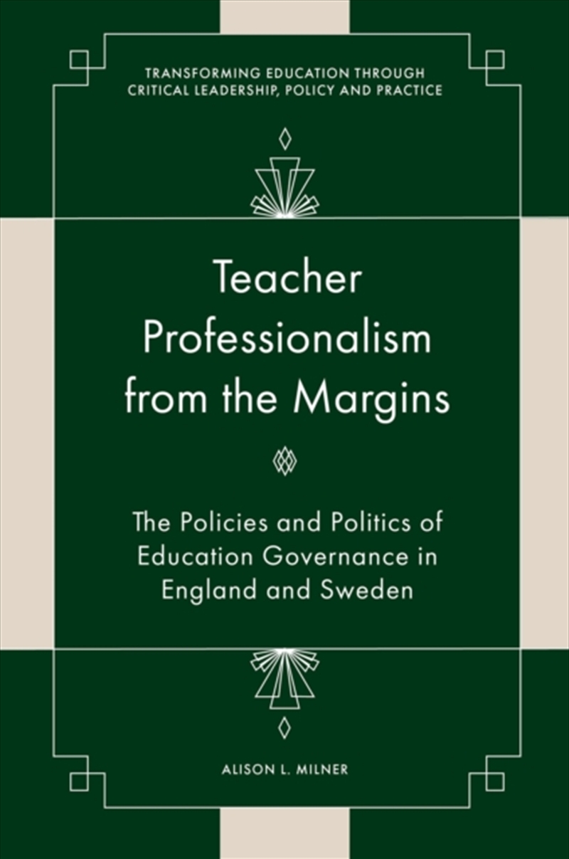 Teacher Professionalism From The Margins : The Policies And Politics Of Education Governance In Engl/Product Detail/Teaching