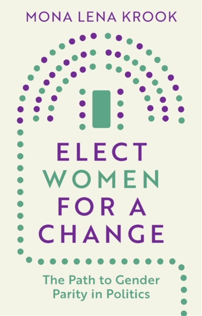 Elect Women For A Change : The Path To Gender Parity In Politics/Product Detail/Politics & Government