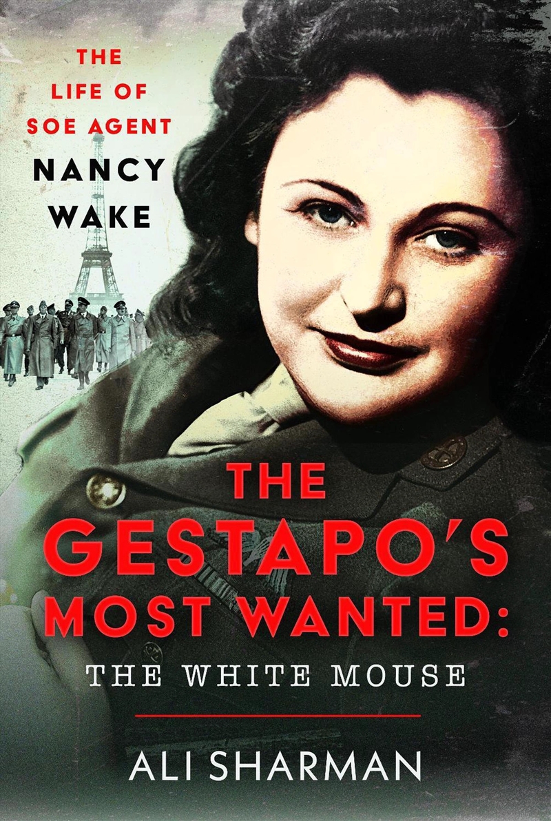 Gestapo's Most Wanted: The White Mouse: The Life of SOE Agent Nancy Wake/Product Detail/Reading