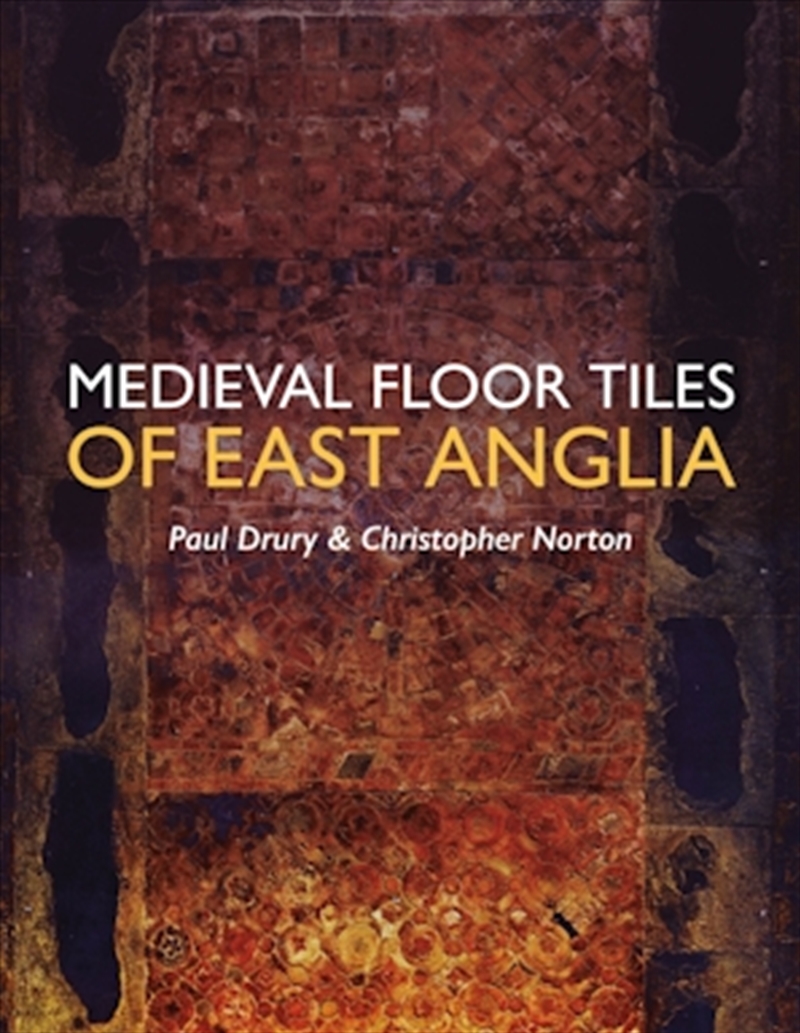 Medieval Floor Tiles of East Anglia/Product Detail/History