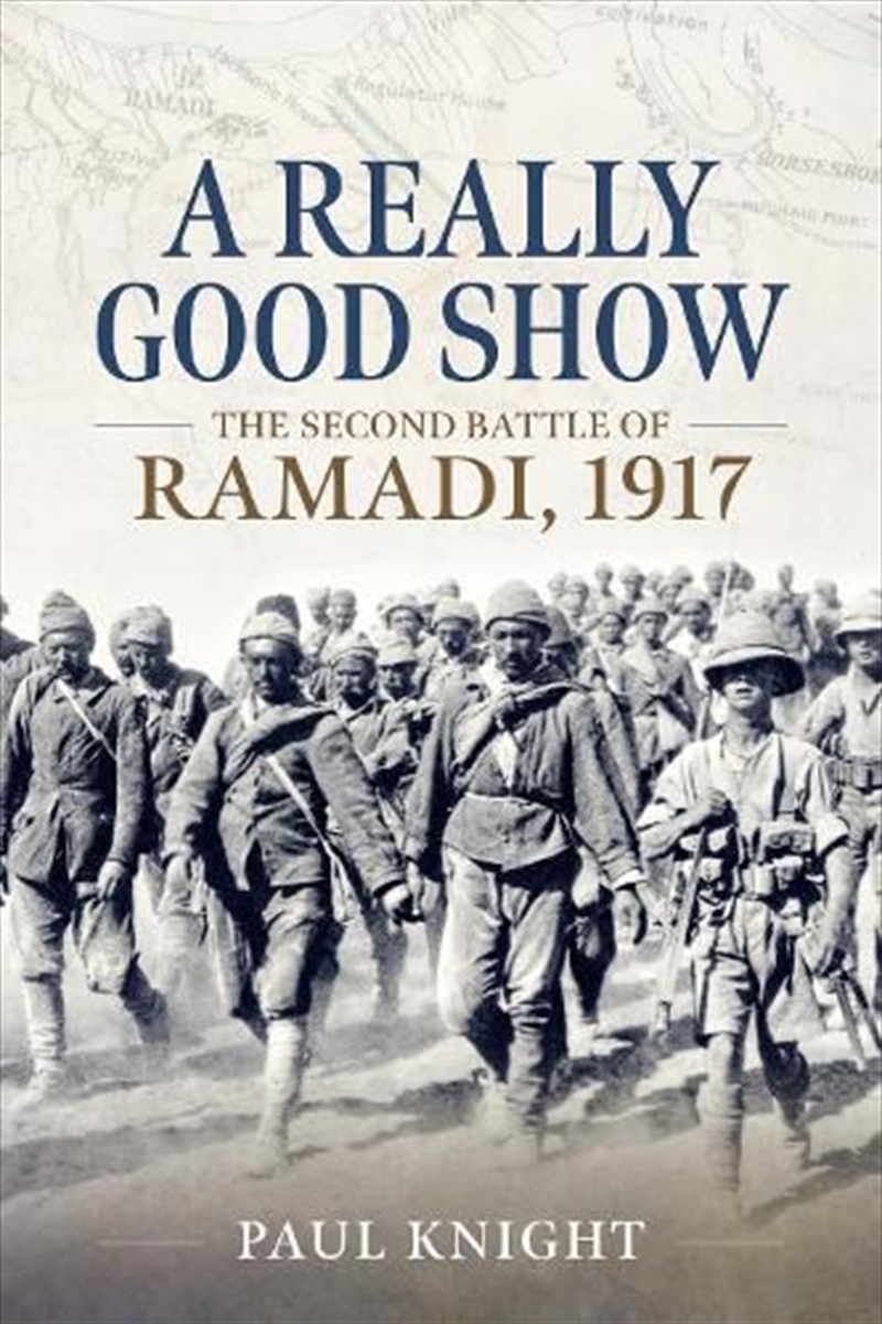 Really Good Show: The Second Battle of Ramadi, 1917/Product Detail/History