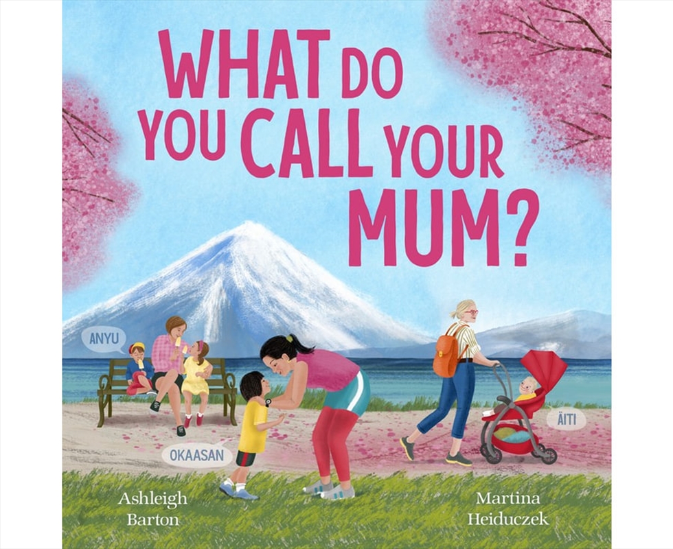 What Do You Call Your Mum?/Product Detail/Early Childhood Fiction Books