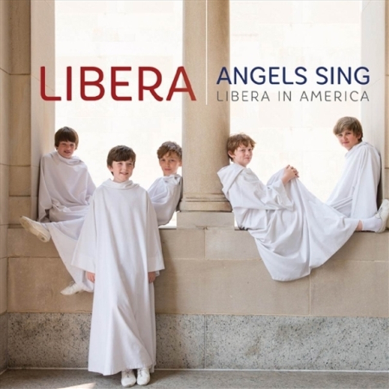Libera - Angels Sing : Libera In America/Product Detail/Classical