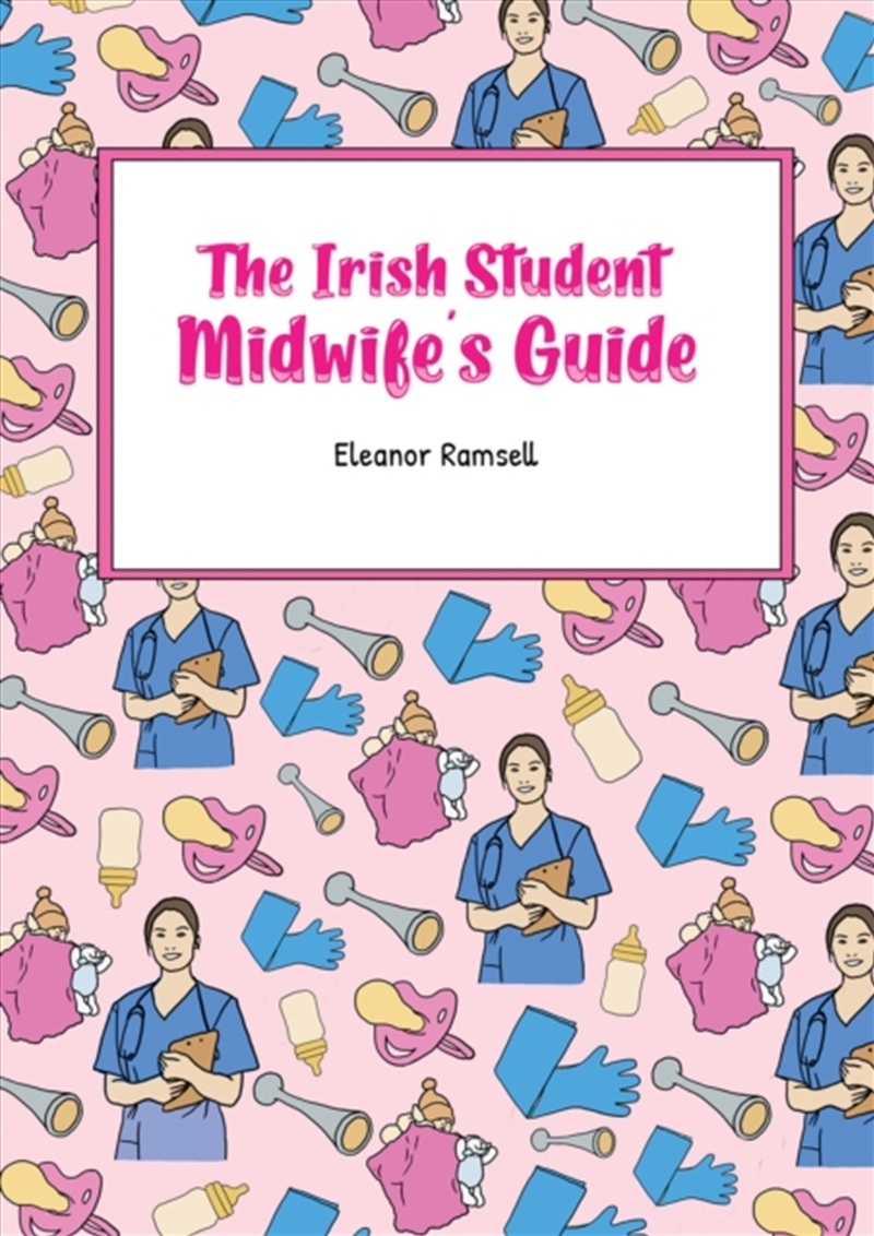 The Irish Student Midwife's Guide/Product Detail/Healthcare