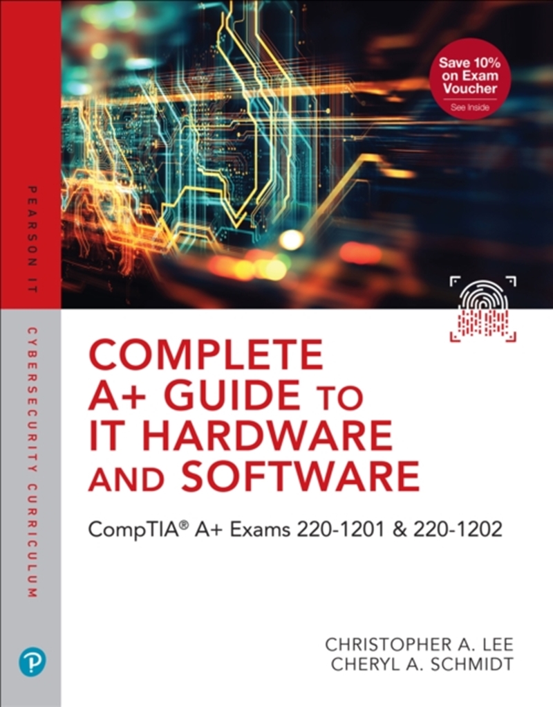 Complete A+ Guide To It Hardware And Software : Comptia A+ Core 1 And Core 2 Exams (V15)/Product Detail/Technology & Engineering