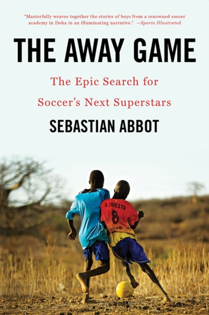 The Away Game : The Epic Search For Soccer's Next Superstars/Product Detail/Sport & Recreation