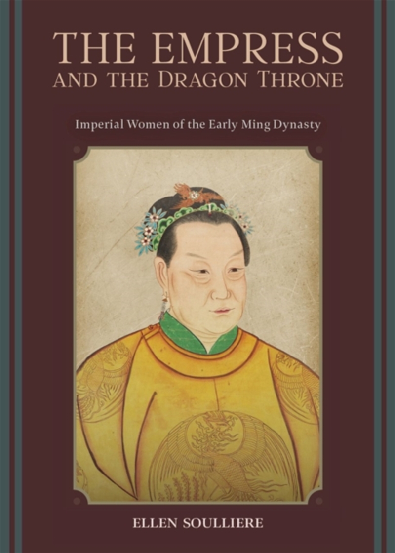 The Empress And The Dragon Throne : Imperial Women Of The Early Ming Dynasty/Product Detail/History