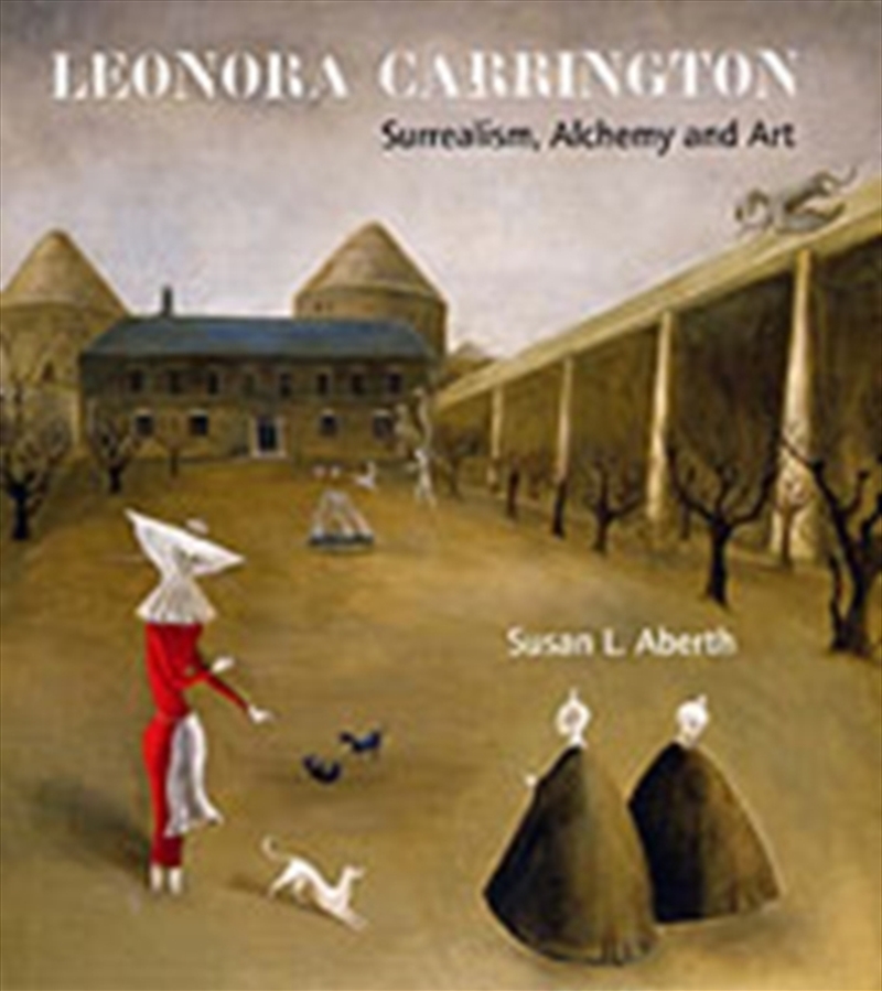 Leonora Carrington : Surrealism, Alchemy And Art/Product Detail/Art