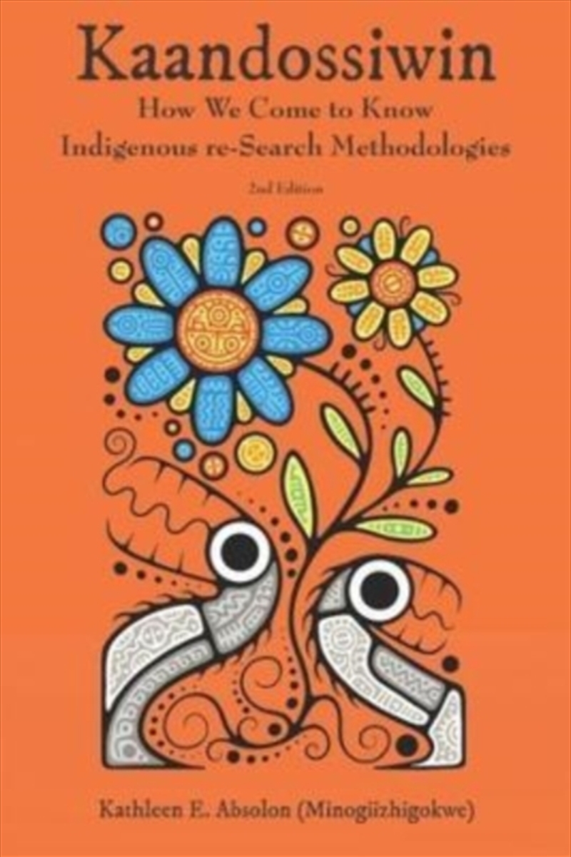 Kaandossiwin, 2Nd Ed. : How We Come To Know: Indigenous Re-Search Methodologies/Product Detail/History