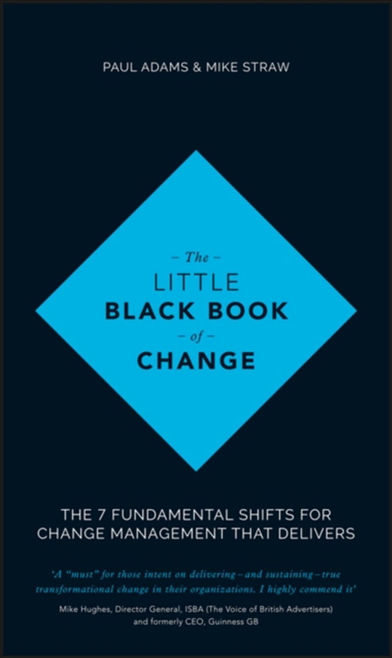 The Little Black Book Of Change : The 7 Fundamental Shifts For Change Management That Delivers/Product Detail/Business Leadership & Management