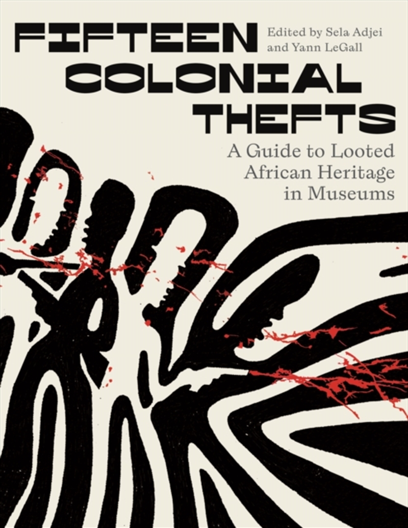 Fifteen Colonial Thefts : A Guide To Looted African Heritage In Museums/Product Detail/History
