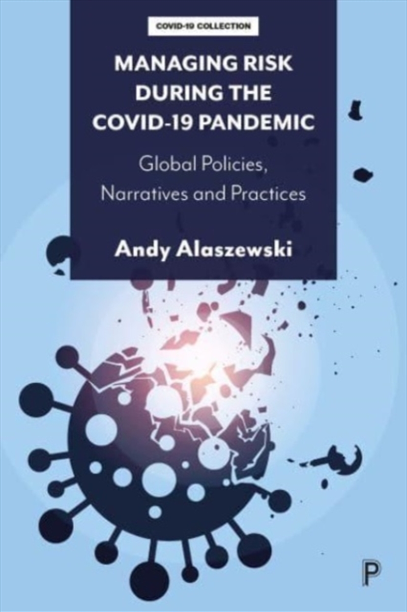 Managing Risk During The Covid-19 Pandemic : Global Policies, Narratives And Practices/Product Detail/Healthcare