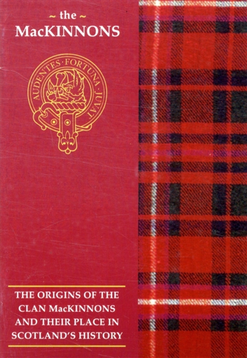 The Mackinnon : The Origins Of The Clan Mackinnon And Their Place In History/Product Detail/History