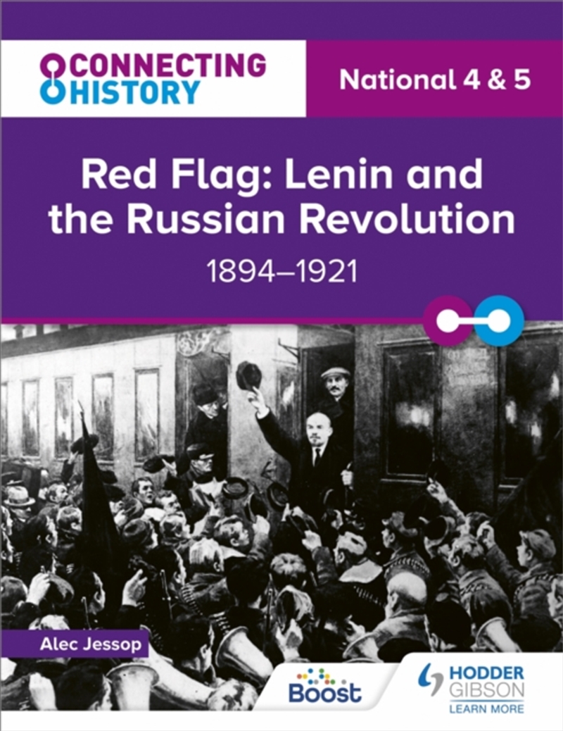 Connecting History: National 4 & 5 Red Flag: Lenin And The Russian Revolution, 1894–1921/Product Detail/Education & Textbooks