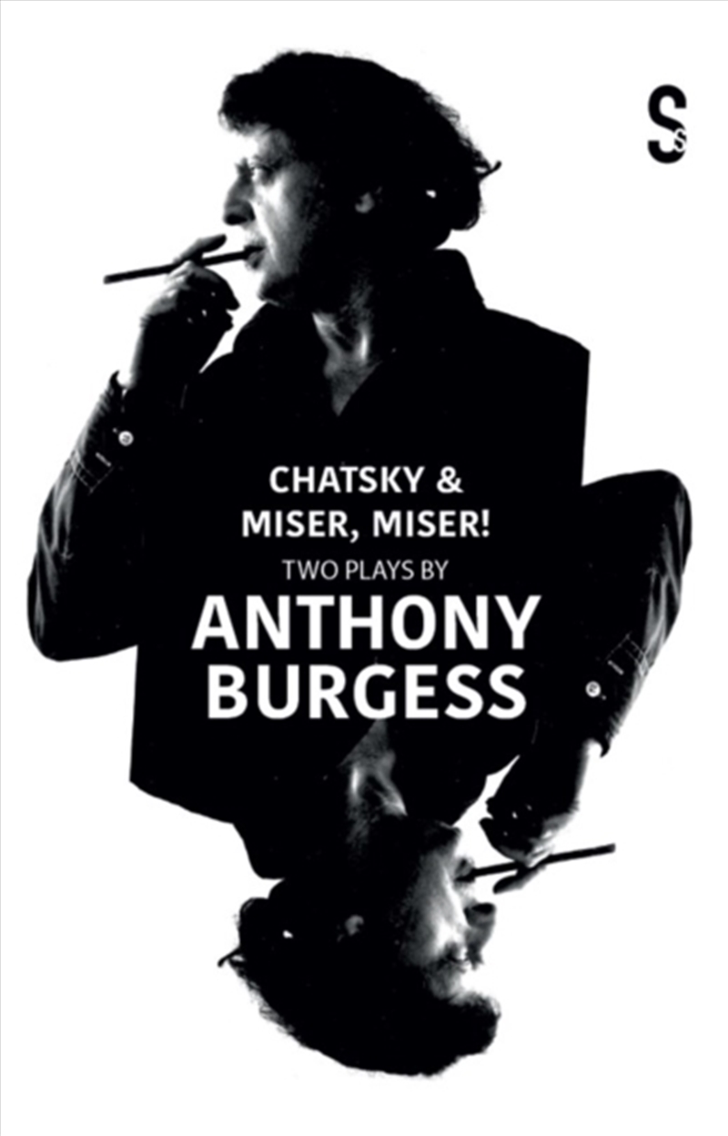 Chatsky & Miser, Miser! Two Plays By Anthony Burgess/Product Detail/Literature & Plays