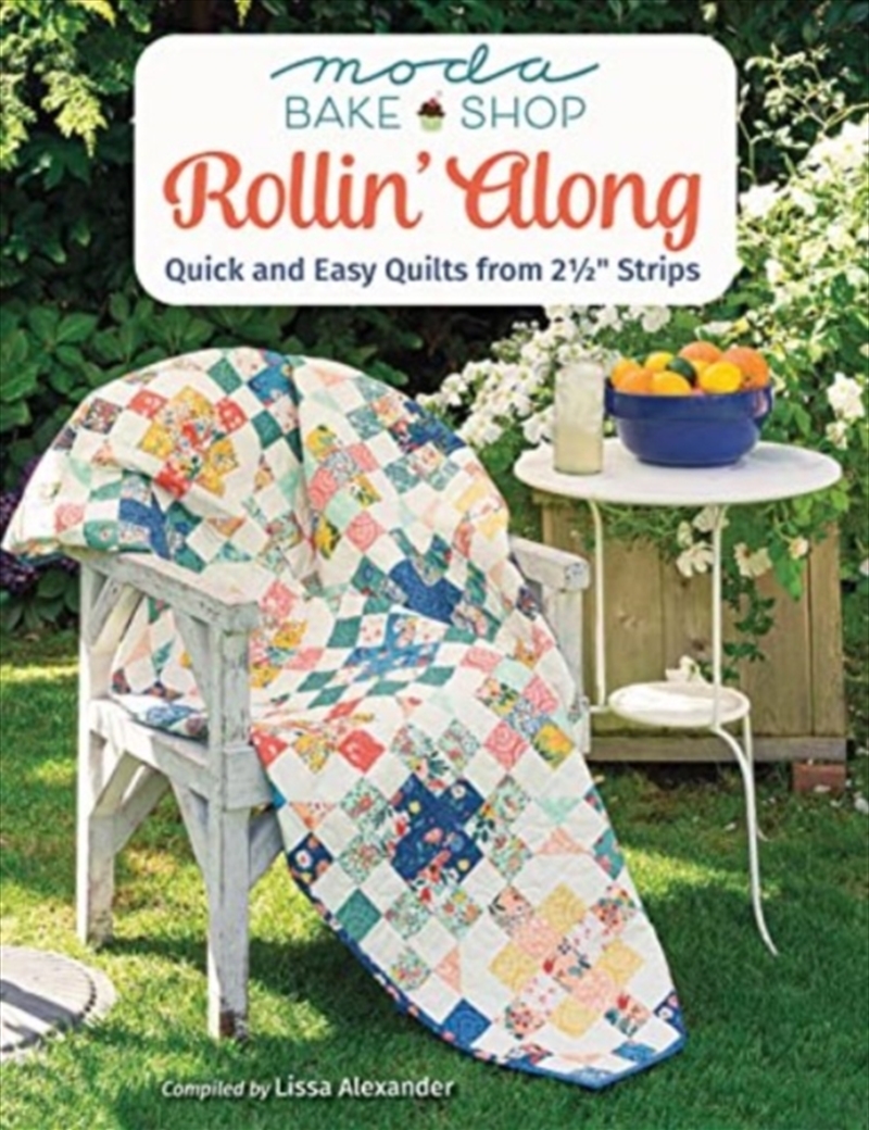 Moda Bake Shop - Rollin' Along : Quick And Easy Quilts From 2 1/2 Strips/Product Detail/Sport & Recreation