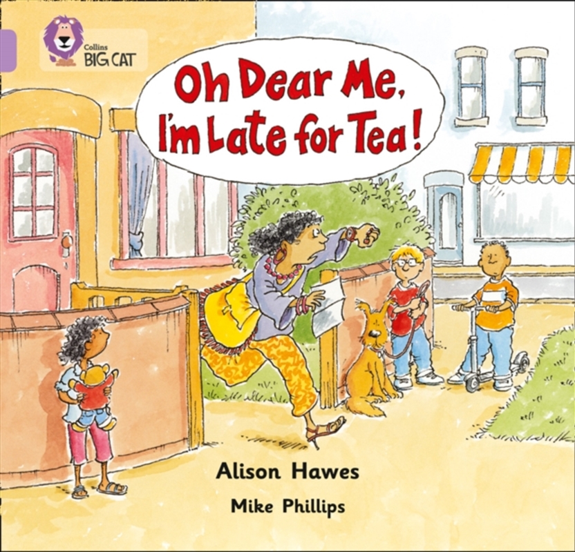 Oh Dear Me, I’M Late For Tea! : Band 00/Lilac/Product Detail/Kids Educational