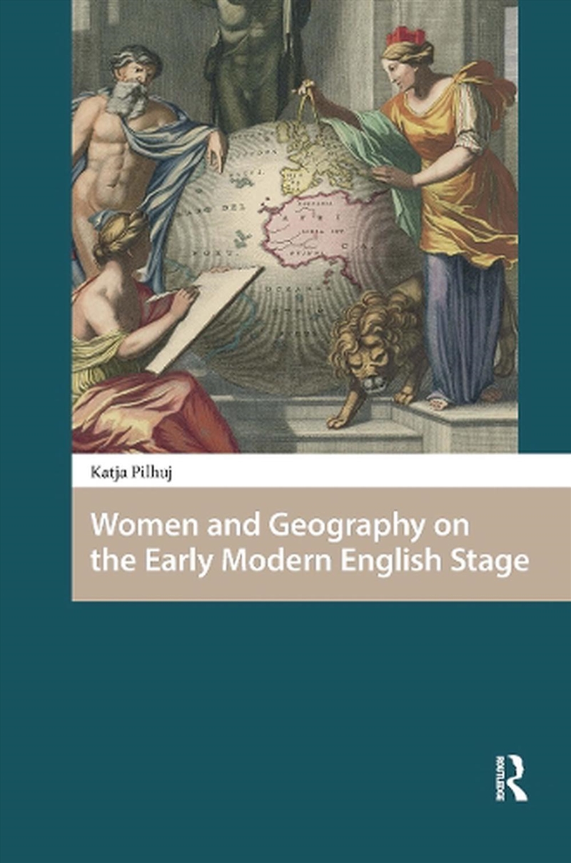 Women And Geography On The Early Modern English Stage/Product Detail/Literature & Poetry