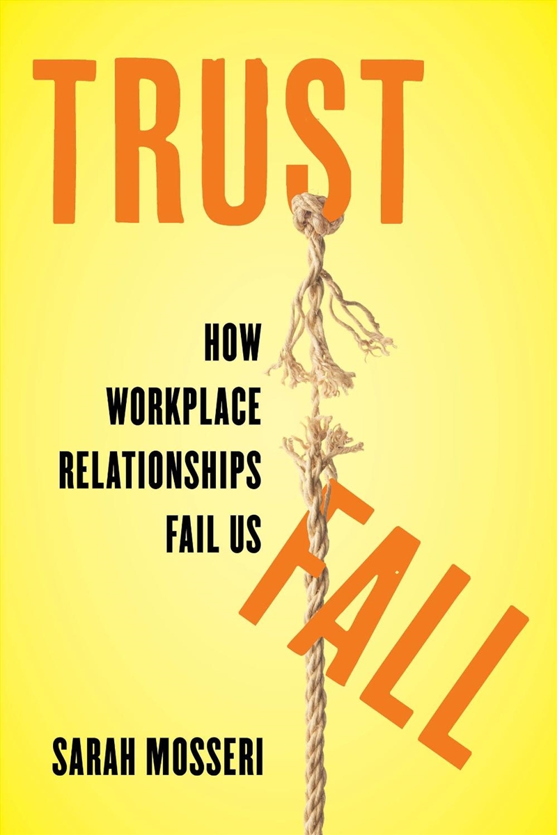 Trust Fall : How Workplace Relationships Fail Us/Product Detail/Society & Culture