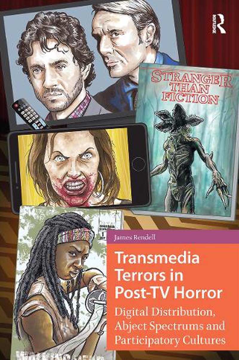 Transmedia Terrors In Post-Tv Horror : Digital Distribution, Abject Spectrums And Participatory Cult/Product Detail/Media