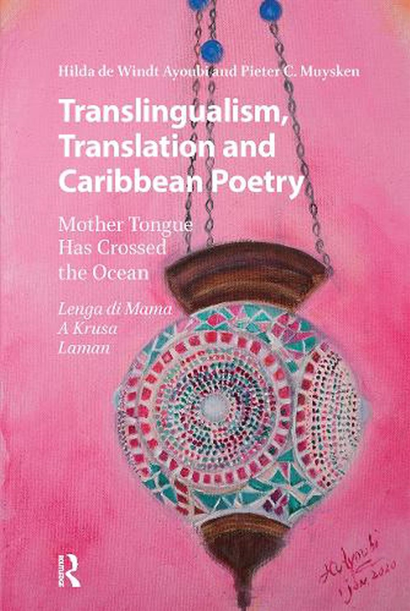 Translingualism, Translation And Caribbean Poetry : Mother Tongue Has Crossed The Ocean/Product Detail/Language & Linguistics