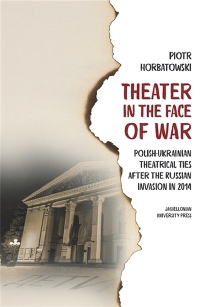 Theater In The Face Of War : Polish-Ukrainian Theatrical Ties After The Russian Invasion In 2014/Product Detail/Media