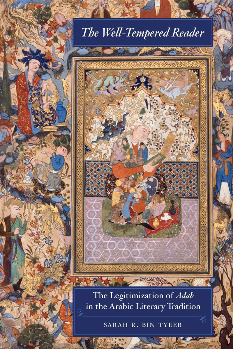 The Well-Tempered Reader : The Legitimization Of Adab In The Arabic Literary Tradition/Product Detail/Teaching