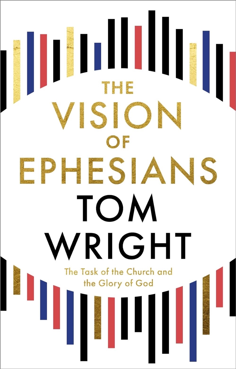 The Vision Of Ephesians : The Task Of The Church And The Glory Of God/Product Detail/Religion & Beliefs