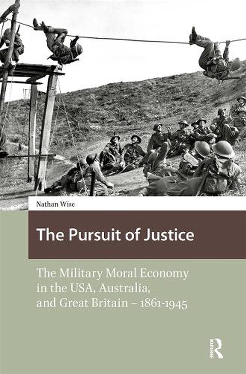 The Pursuit Of Justice : The Military Moral Economy In The Usa, Australia, And Great Britain - 1861-/Product Detail/History